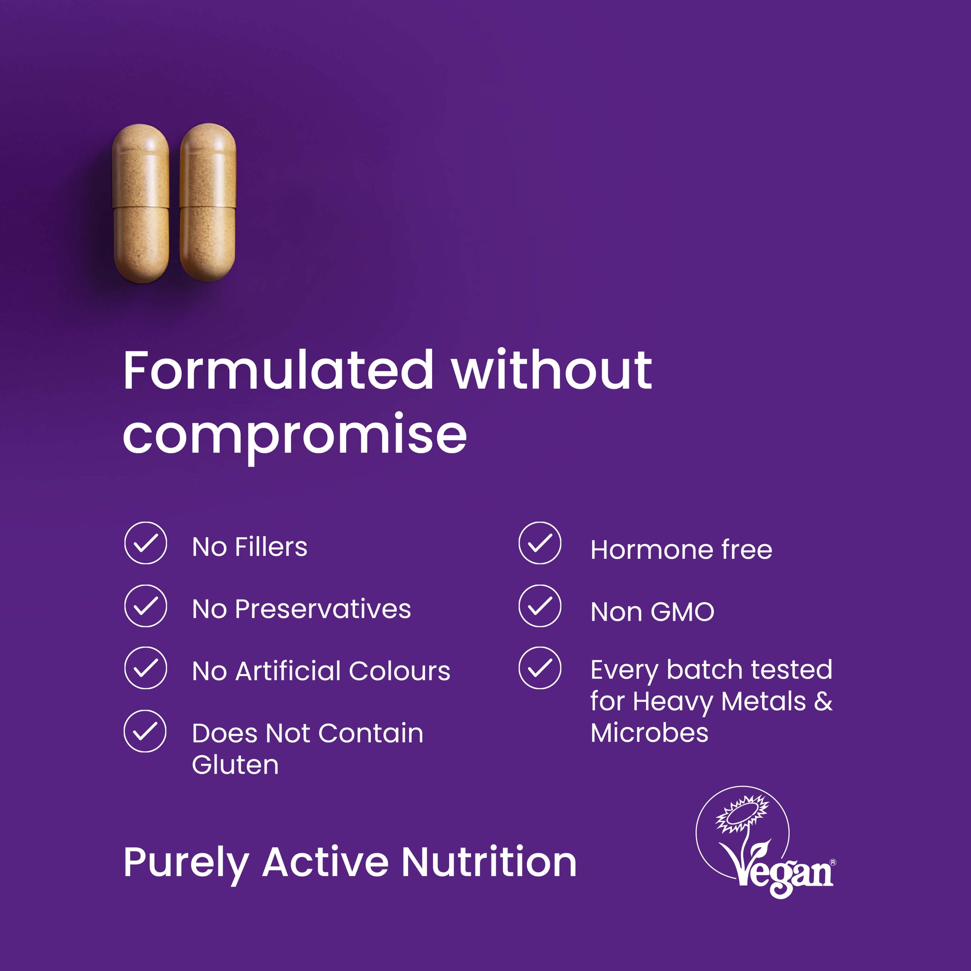 Formulated without compromise, Purely Active Nutrition. Vegan Certified 