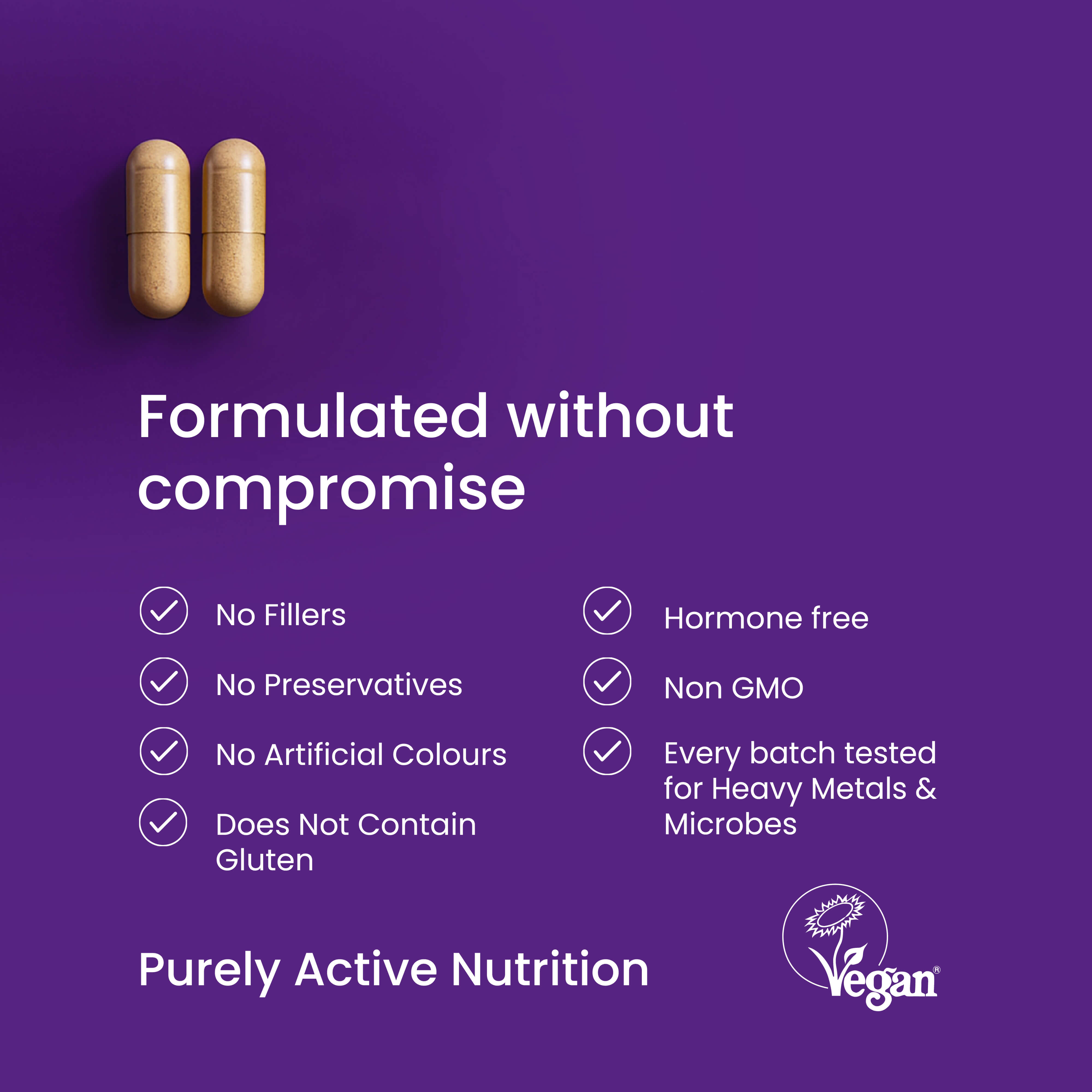 Formulated without compromise, Purely Active Nutrition. Vegan Certified 