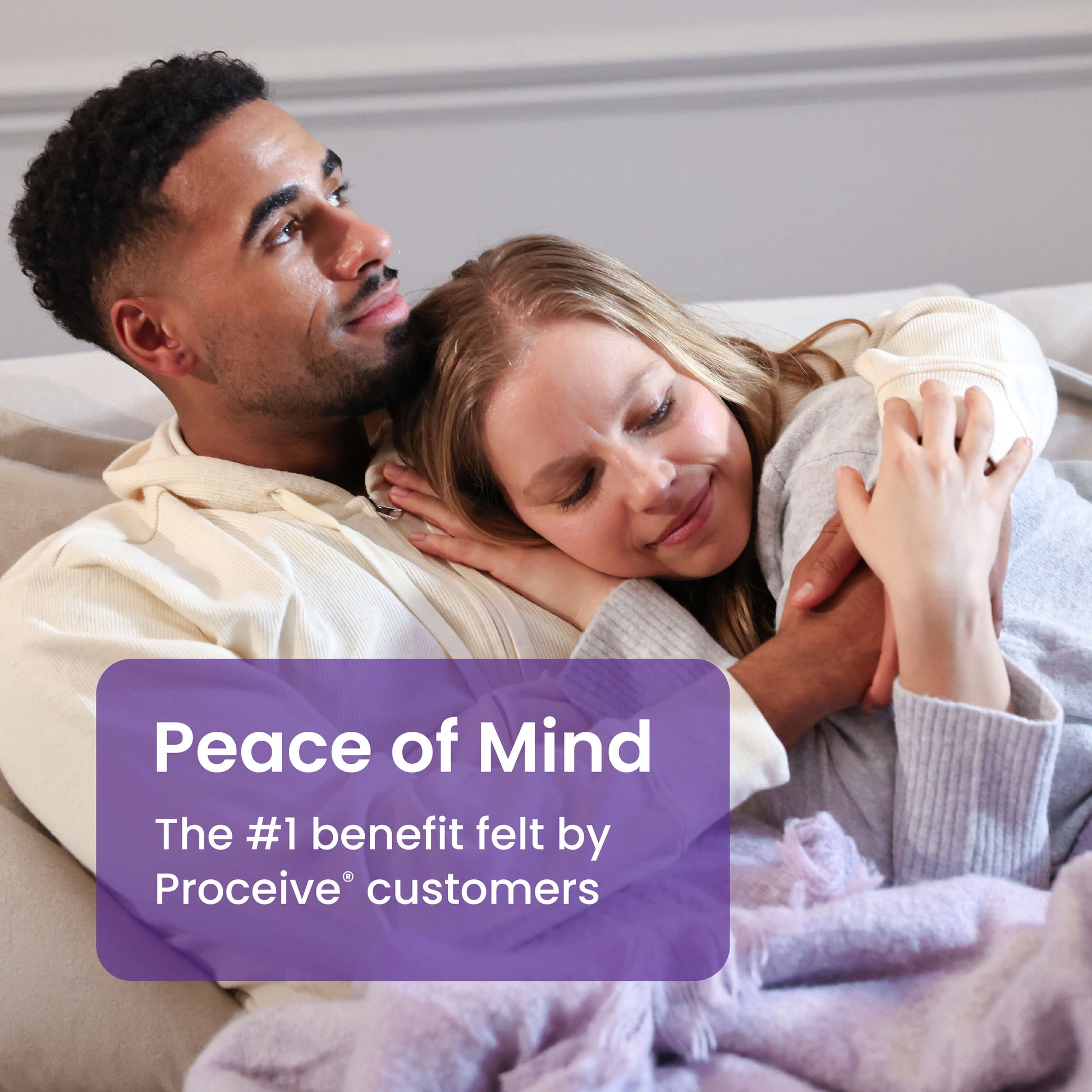 Peace of Mind - No.1 benefit felt by Proceive customers